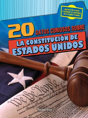 cover image of 20 datos curiosos sobre la Constitución de Estados Unidos (20 Fun Facts About the U.S. Constitution)